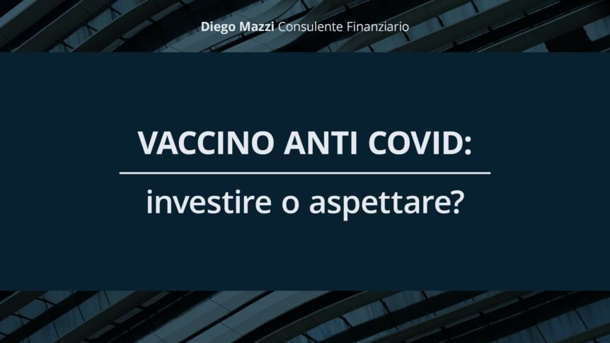 vaccino anticovid investire conviene mercato economico