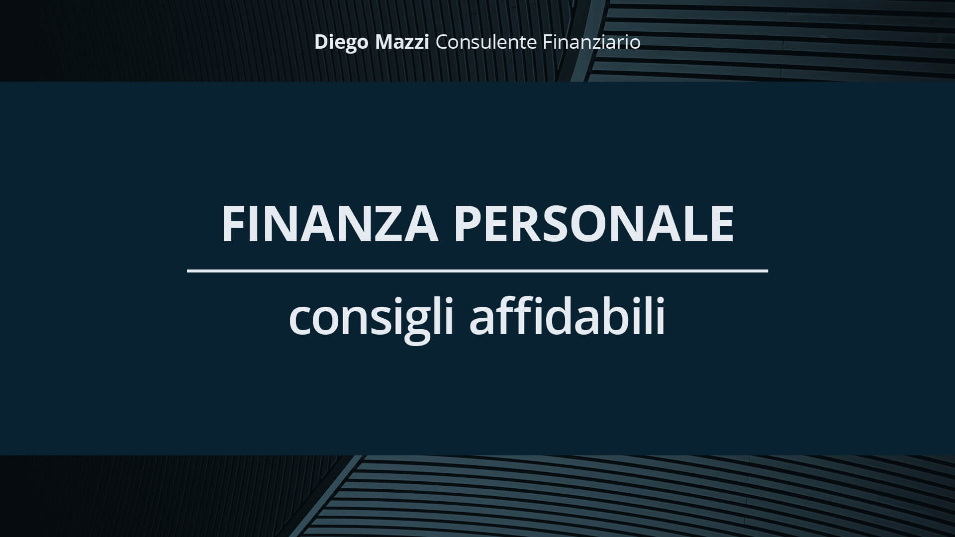 Finanza personale: quali sono i consigli affidabili? - Diego Mazzi