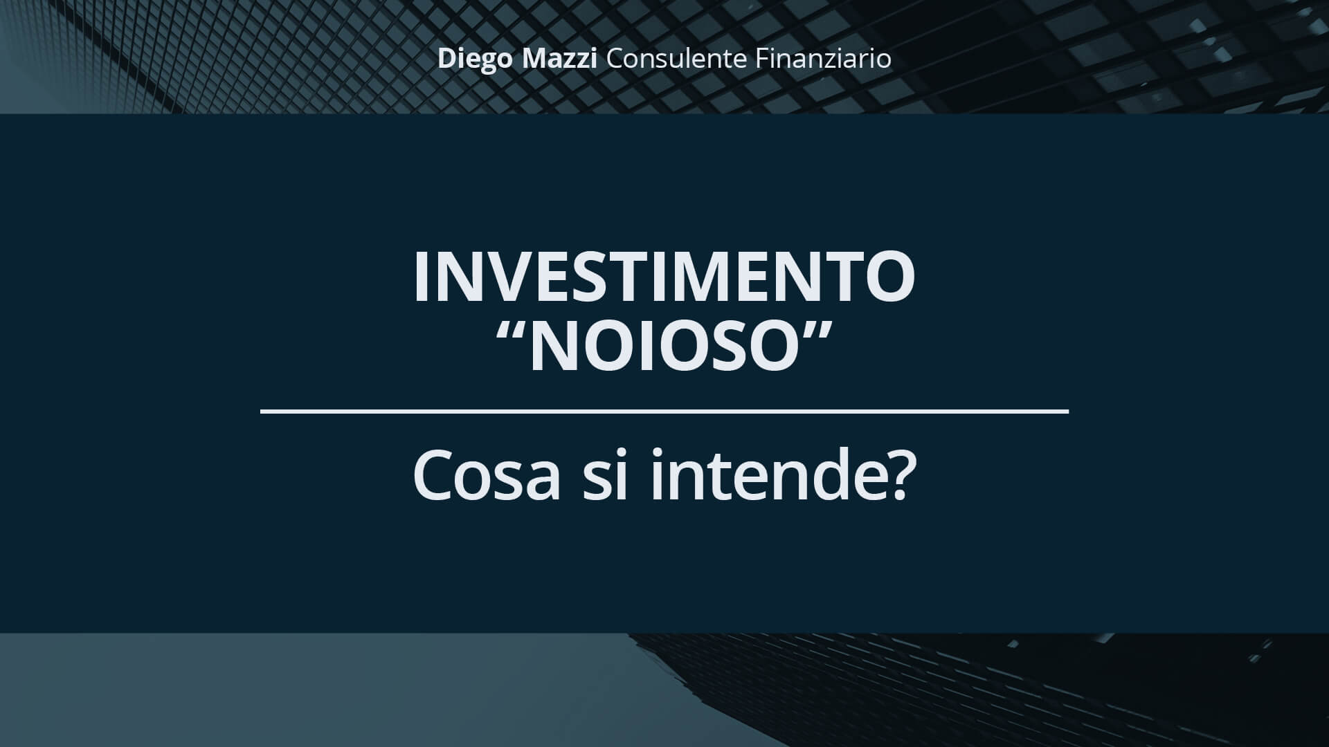 investimenti noiosi